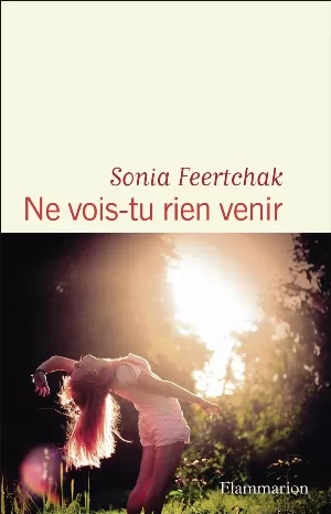 Sonia Feertchak – Ne vois-tu rien venir
